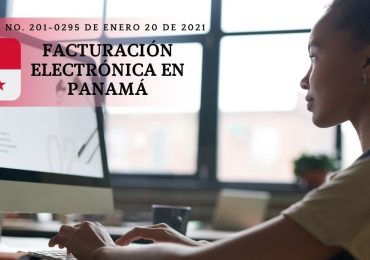 Facturación Electrónica en Panamá explicada según Resolución No. 201-0295 de enero 20 de 2021