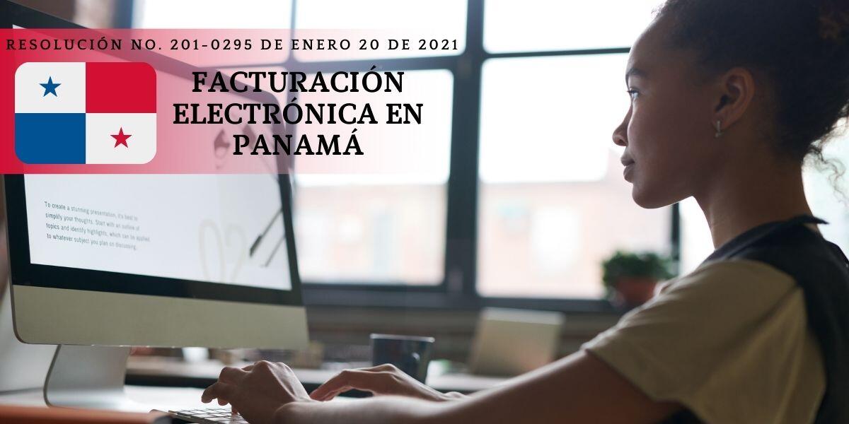 Facturación Electrónica en Panamá explicada según Resolución No. 201-0295 de enero 20 de 2021