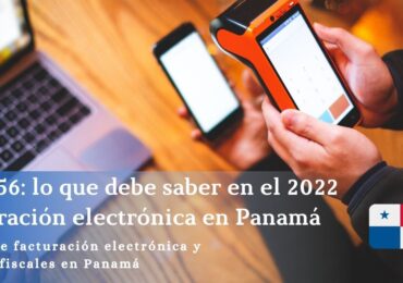 Ley 256: lo que debe saber en el 2022 acerca de facturación electrónica y equipos fiscales en Panamá
