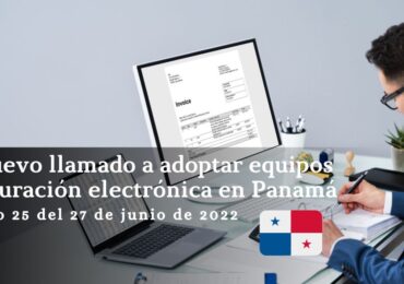 Decreto 25 de 27 junio 2022: Un nuevo llamado a adoptar equipos o facturación electrónica en Panamá